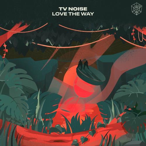 Love The Way - TV Noise