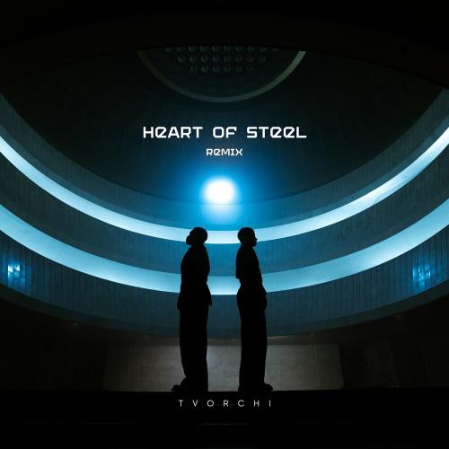 TVORCHI - Heart Of Steel (Remix)