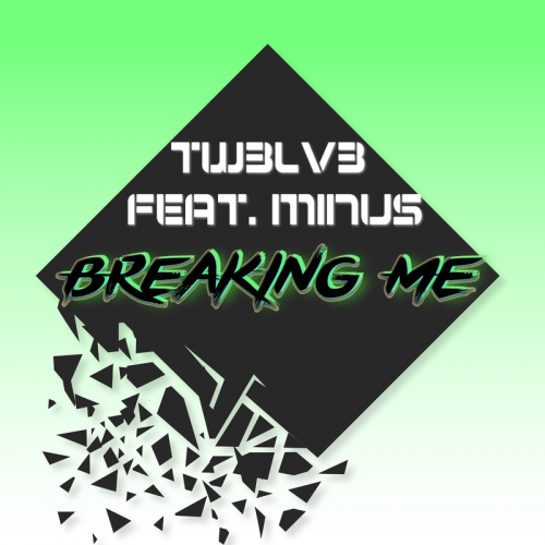 Breaking Me - Tw3lv3 feat. Minus