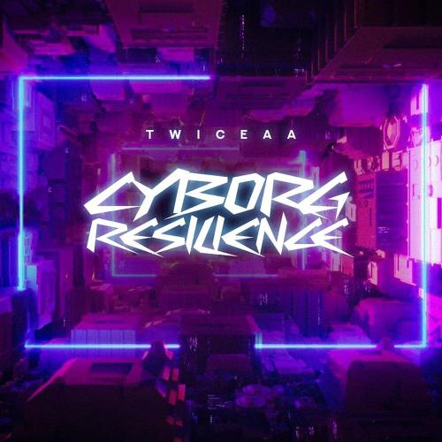 TWICEAA - Cyborg resilience