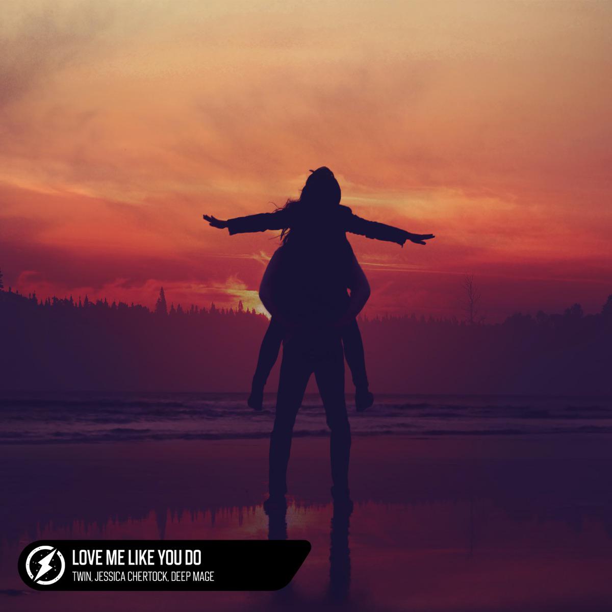 Love Me Like You Do - Twin & Jessica Chertock