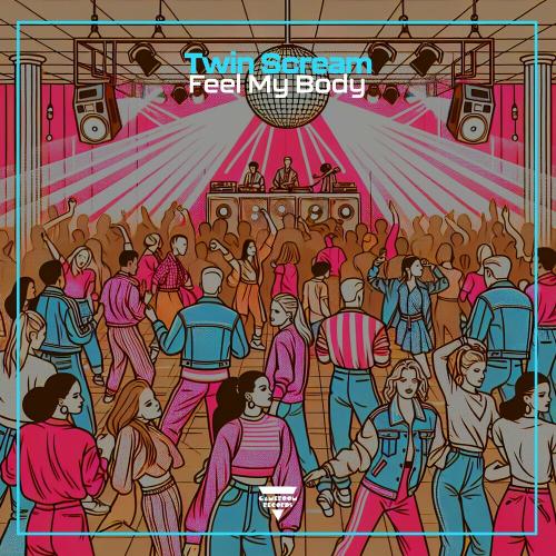 Twin Scream - Feel My Body