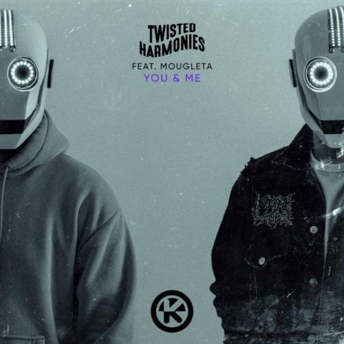 Twisted Harmonies feat. Mougleta - You & Me
