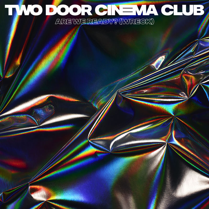 Are We Ready_ (Wreck) - Two Door Cinema Club