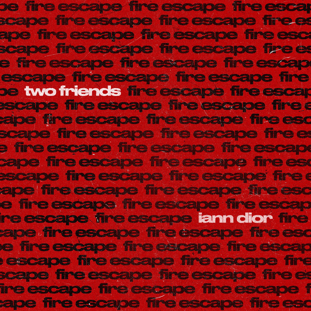 Fire Escape - Two Friends & Iann Dior