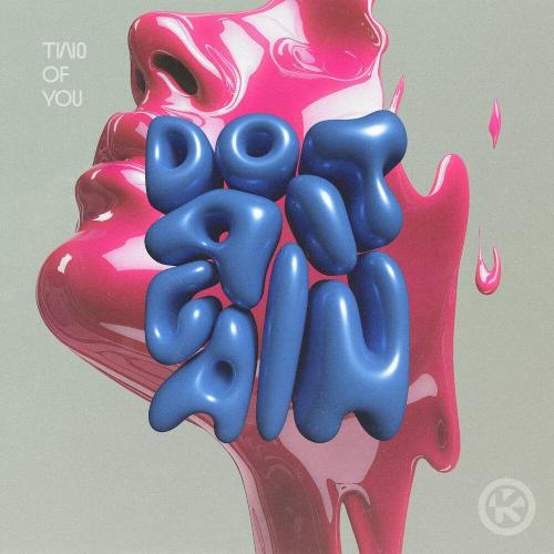 TWO OF YOU - Do It Again