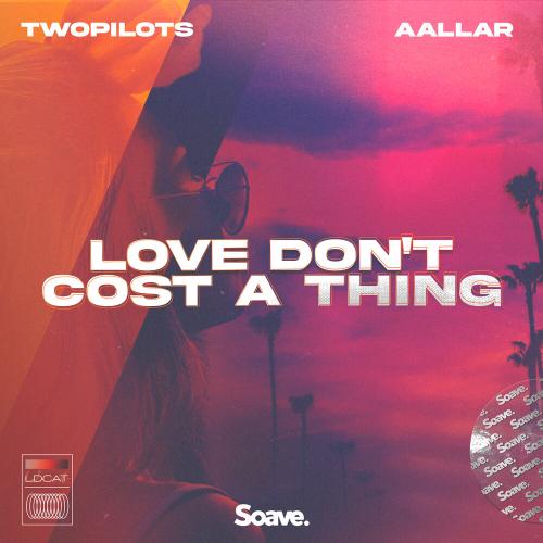 TWOPILOTS, AALLAR - Love Don't Cost a Thing