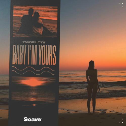 TWOPILOTS - Baby I Am Yours