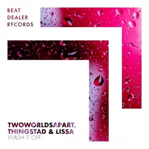 TwoWorldsApart & Thingstad & Lissa - Wash It Off