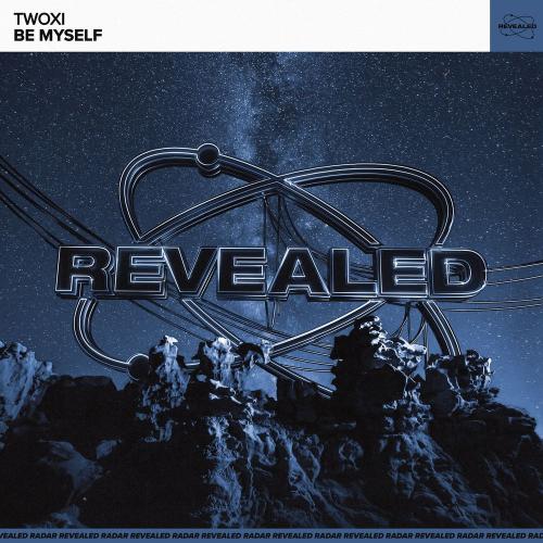 Be Myself - Twoxi & Revealed Recordings