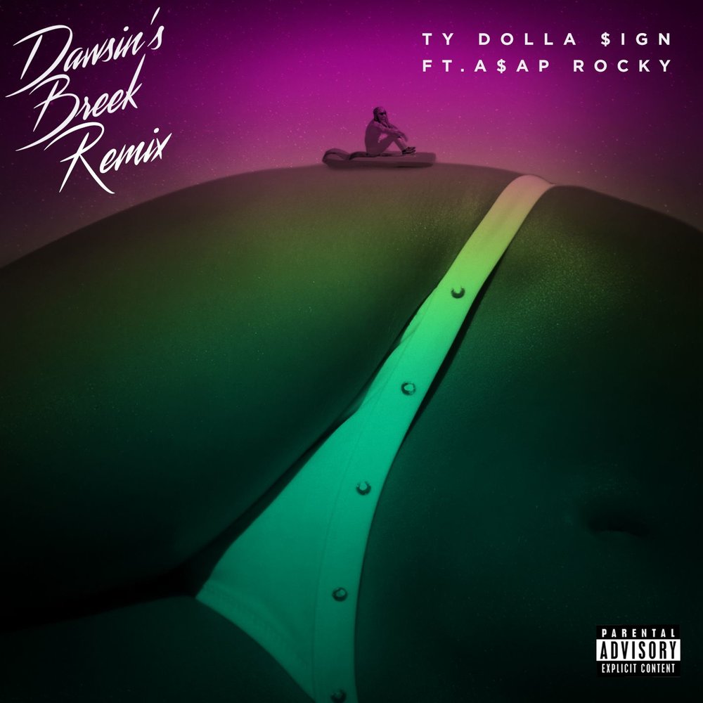 Dawsin's Breek (Remix; feat. A$AP Rocky) - Ty Dolla $ign, A$AP Rocky