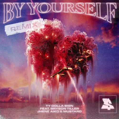 Ty Dolla Sign feat. Bryson Tiller & Jhene Aiko and Mustard - By Yourself (Remix)