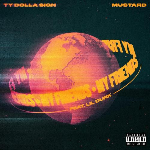 Ty Dolla Sign x Mustard feat. Lil Durk - My Friends