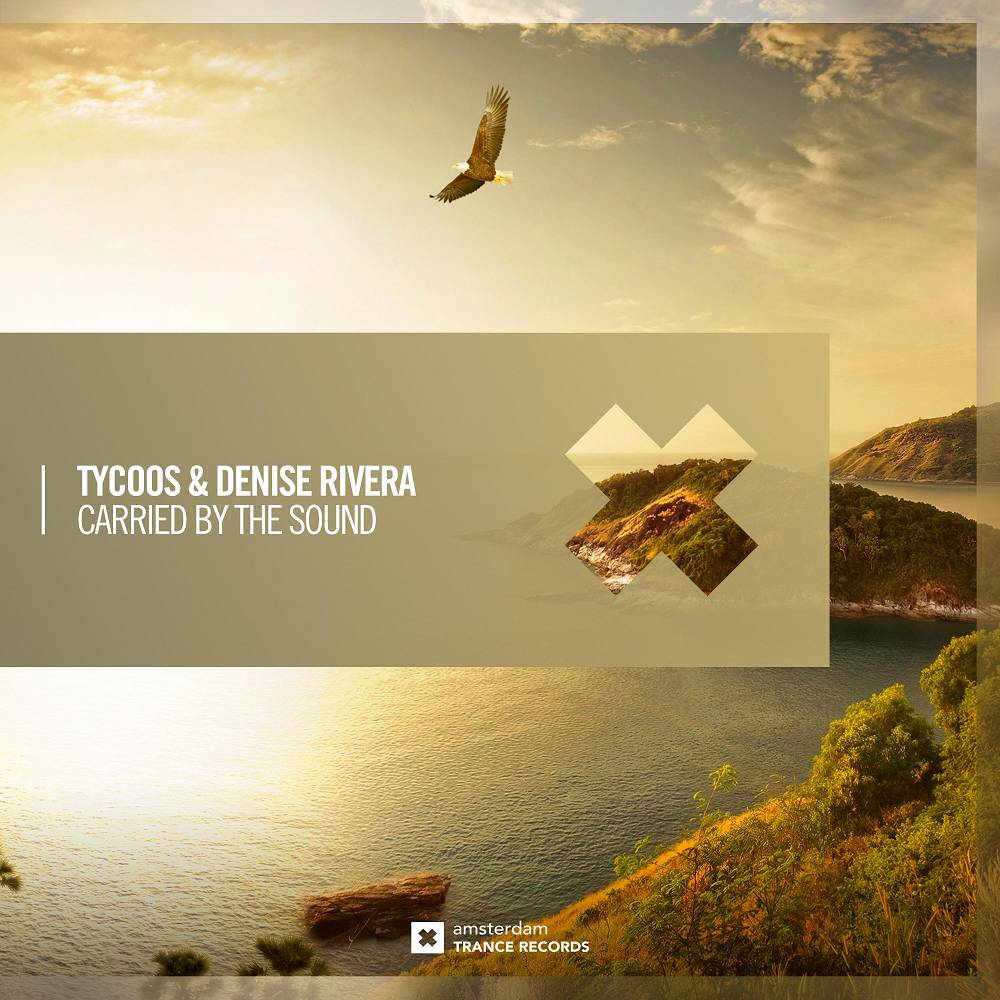 Carried By The Sound - Tycoos & Denise Rivera
