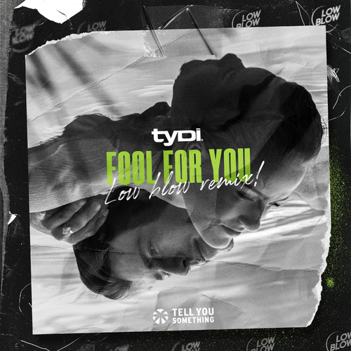 Tydi - Fool for You (Low Blow Remix)
