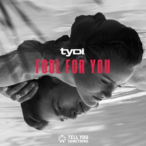 Tydi - Fool for You