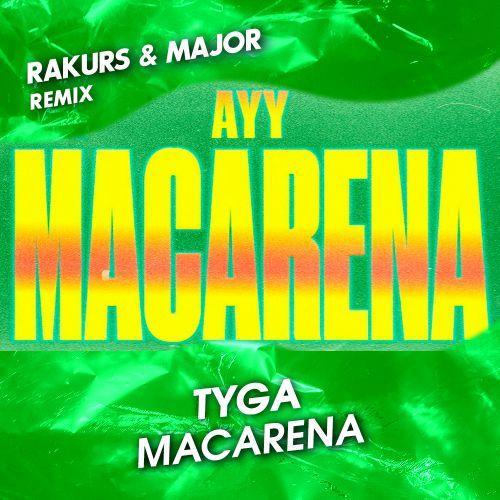 Tyga - Ayy Macarena (Rakurs & Major Radio Remix)