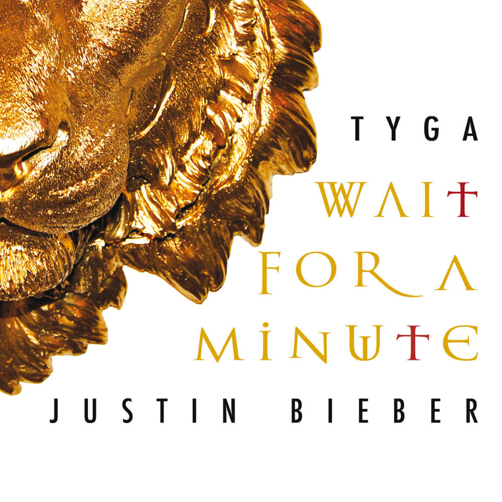 Wait For A Minute - Tyga & Justin Bieber