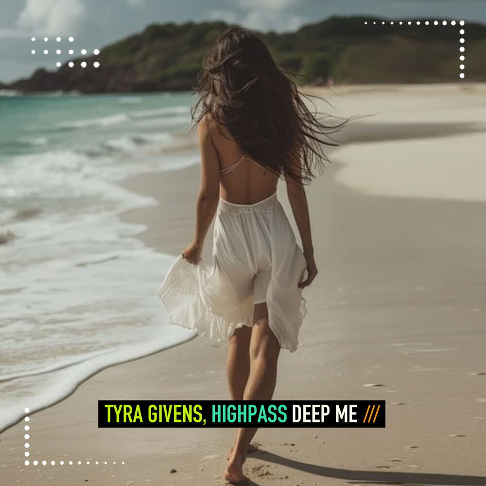 Deep Me - Tyra Givens, Highpass
