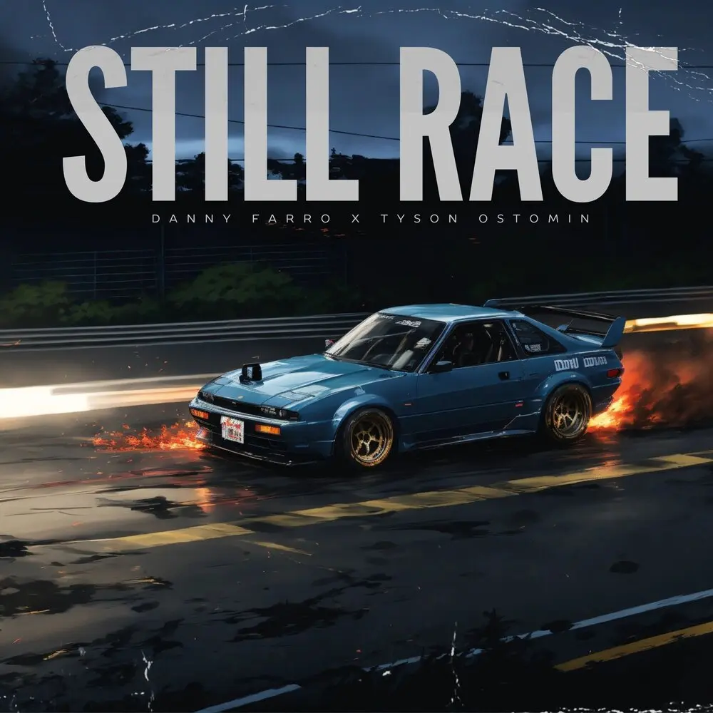 Still Race - TYSON OSTOMIN, Danny Farro