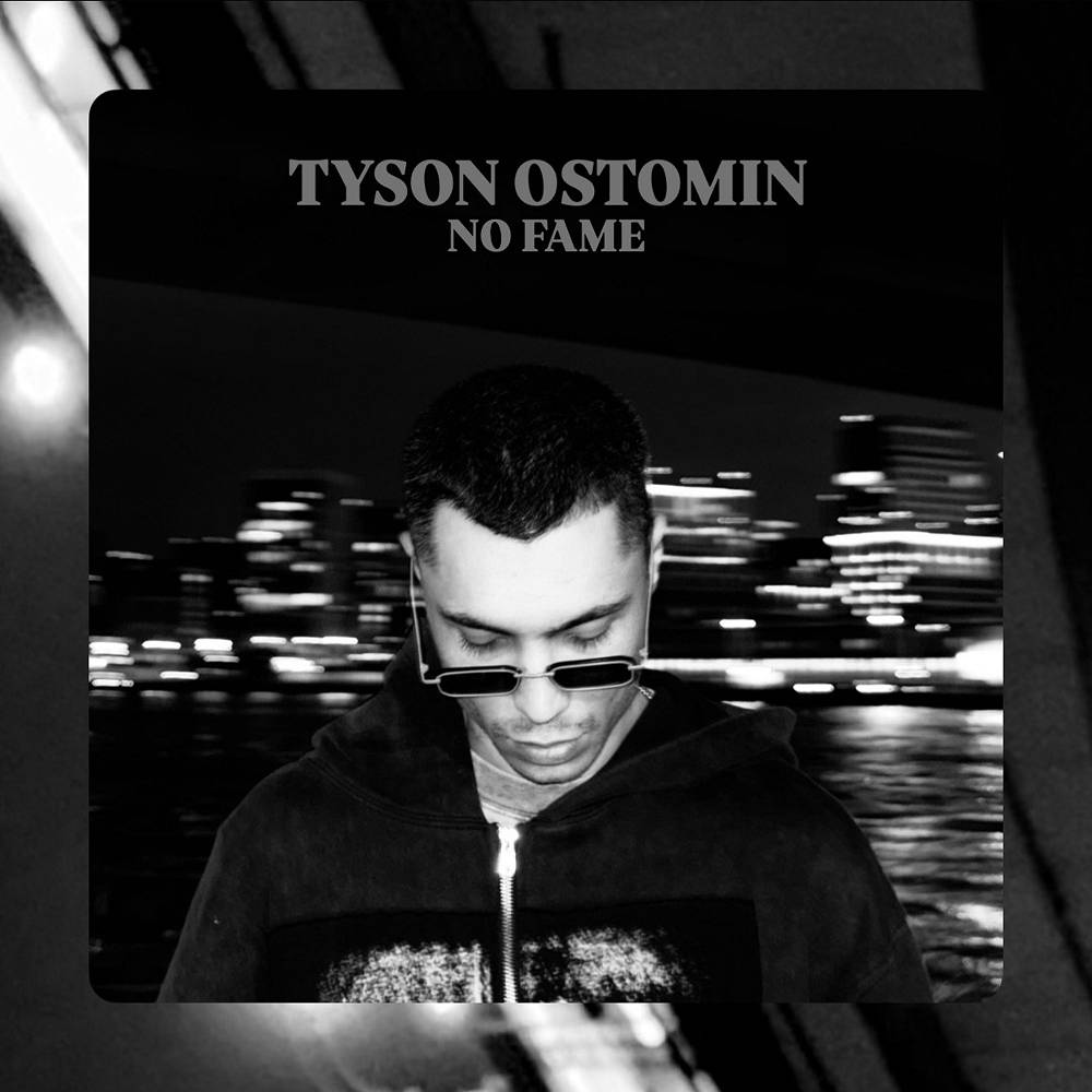 No fame - TYSON OSTOMIN