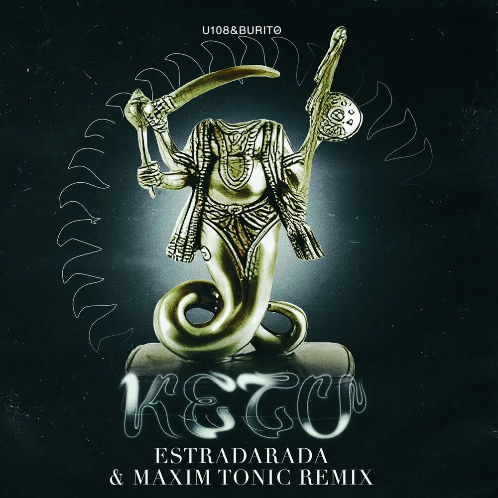 Ketu (ESTRADARADA & Maxim Tonic Remix) - U108, Burito, ESTRADARADA, Maxim Tonic