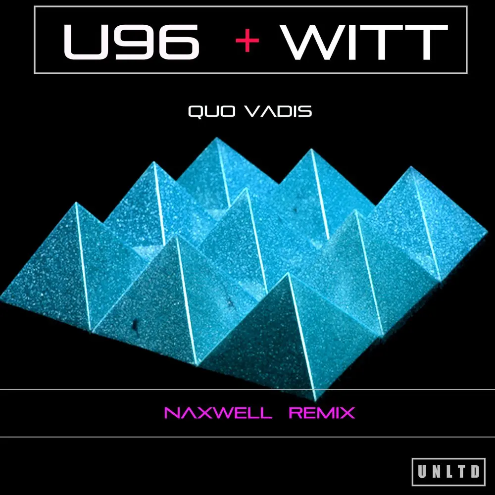 Quo Vadis (Naxwell Remix) - U96 feat. Joachim Witt, U96, Joachim Witt
