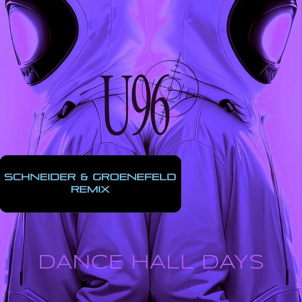 Dance Hall Days (Schneider & Groeneveld Techno Mix) - U96, Schneider&Groeneveld