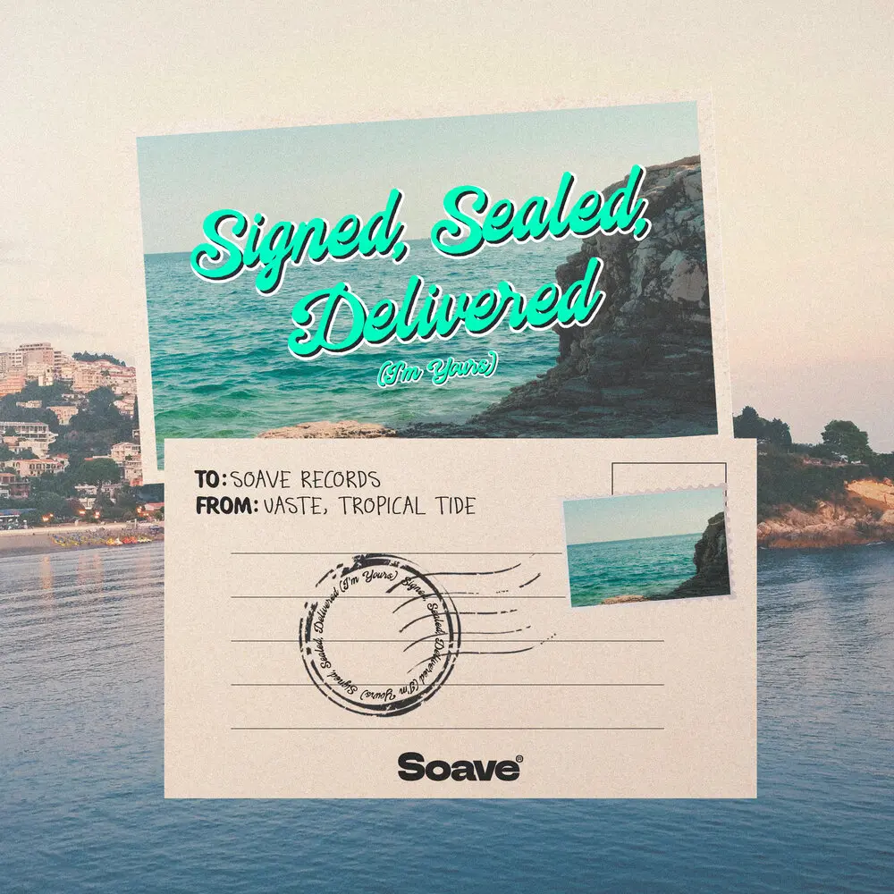 Signed, Sealed, Delivered (I´m Yours) - uasté, Tropical Tide