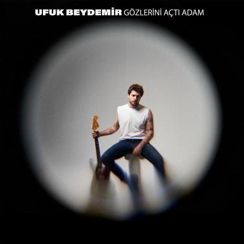 Ufuk Beydemir - Gözlerini Açtı Adam