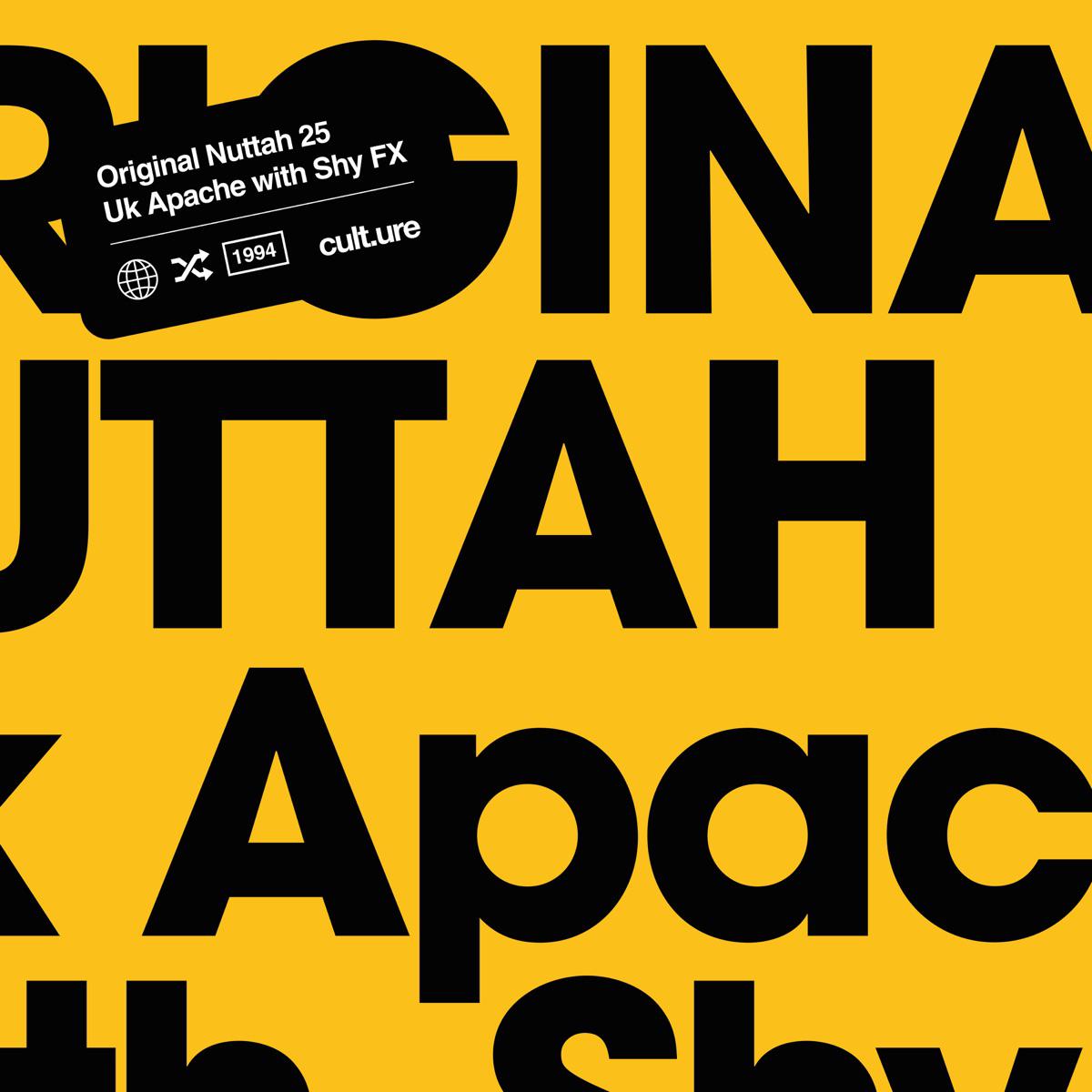 Original Nuttah 25 - UK Apache & Shy FX