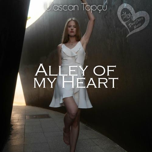 Alley of My Heart - Ulaşcan Topçu