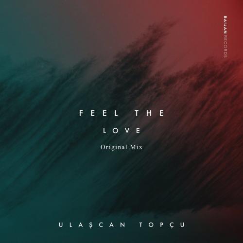 Ulaşcan Topçu - Feel the Love