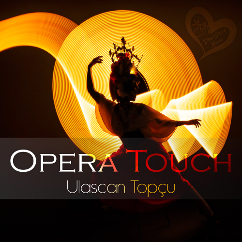 Opera Touch - Ulaşcan Topçu