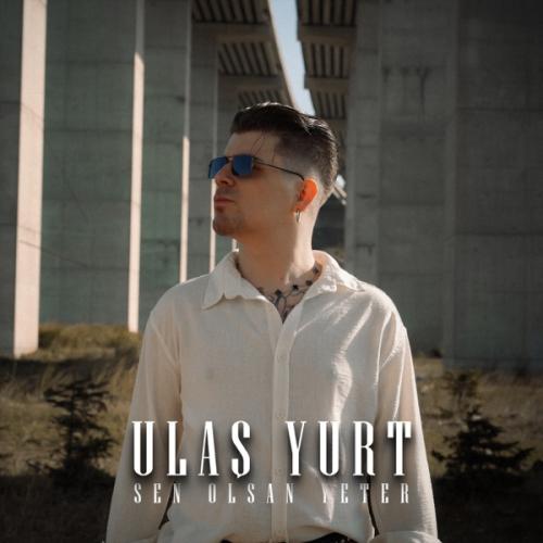 Sen Olsan Yeter - Ulaş Yurt