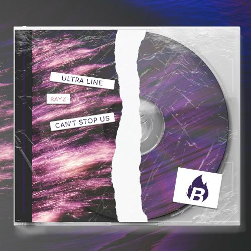 Can't Stop Us - Ultra Line, Rayz
