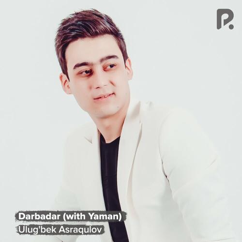 Darbadar - Ulug'bek Asraqulov & Yaman