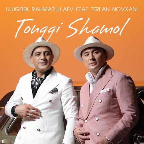 Ulug'bek Rahmatullaev feat. Terlan Novxani - Tonggi Shamol