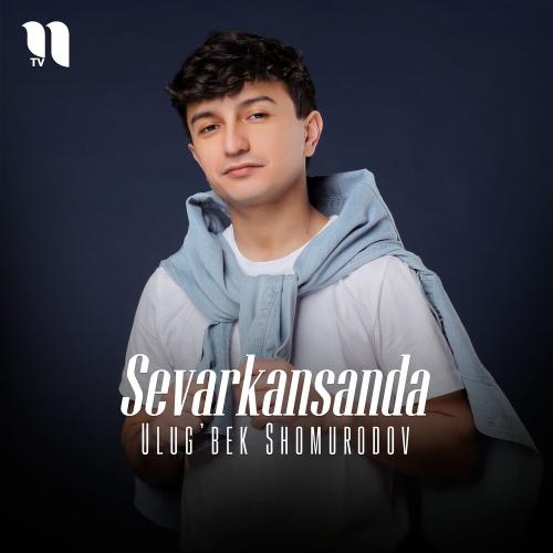 Sevarkansanda - Ulug’bek Shomurodov