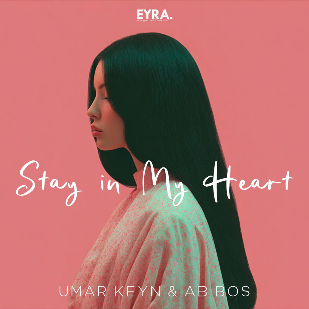 Stay In My Heart - Umar Keyn & Ab Bos
