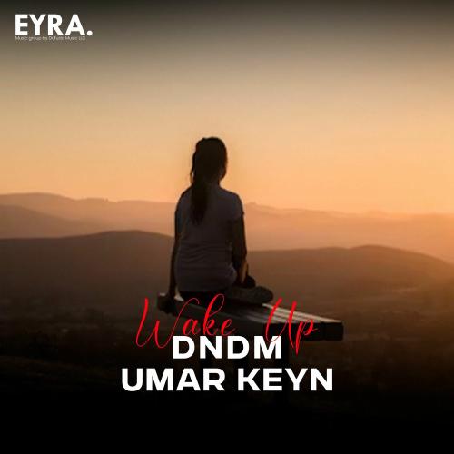 Umar Keyn & DNDM - Wake Up