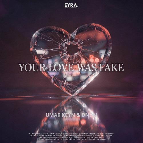 Umar Keyn & DNDM - Your love was fake