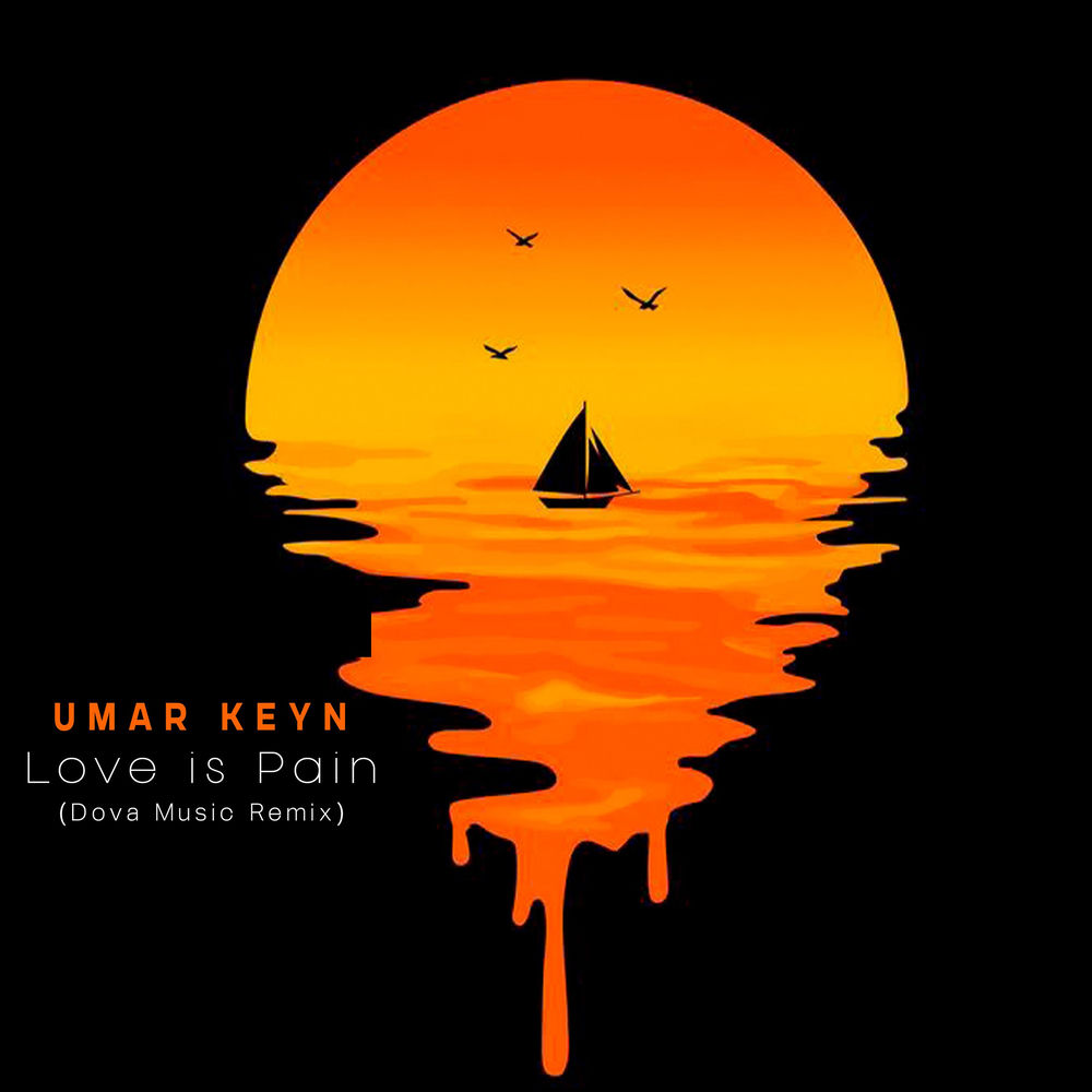Love Is Pain (Dova Music Remix) (Feat. Dova Music) - Umar Keyn feat. Dova Music