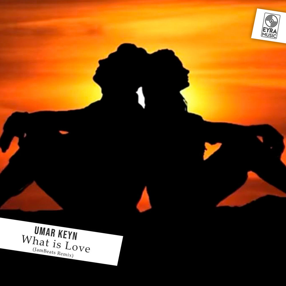 What Is Love (Jambeats Remix) (Feat. Jambeats) - Umar Keyn feat. JamBeats