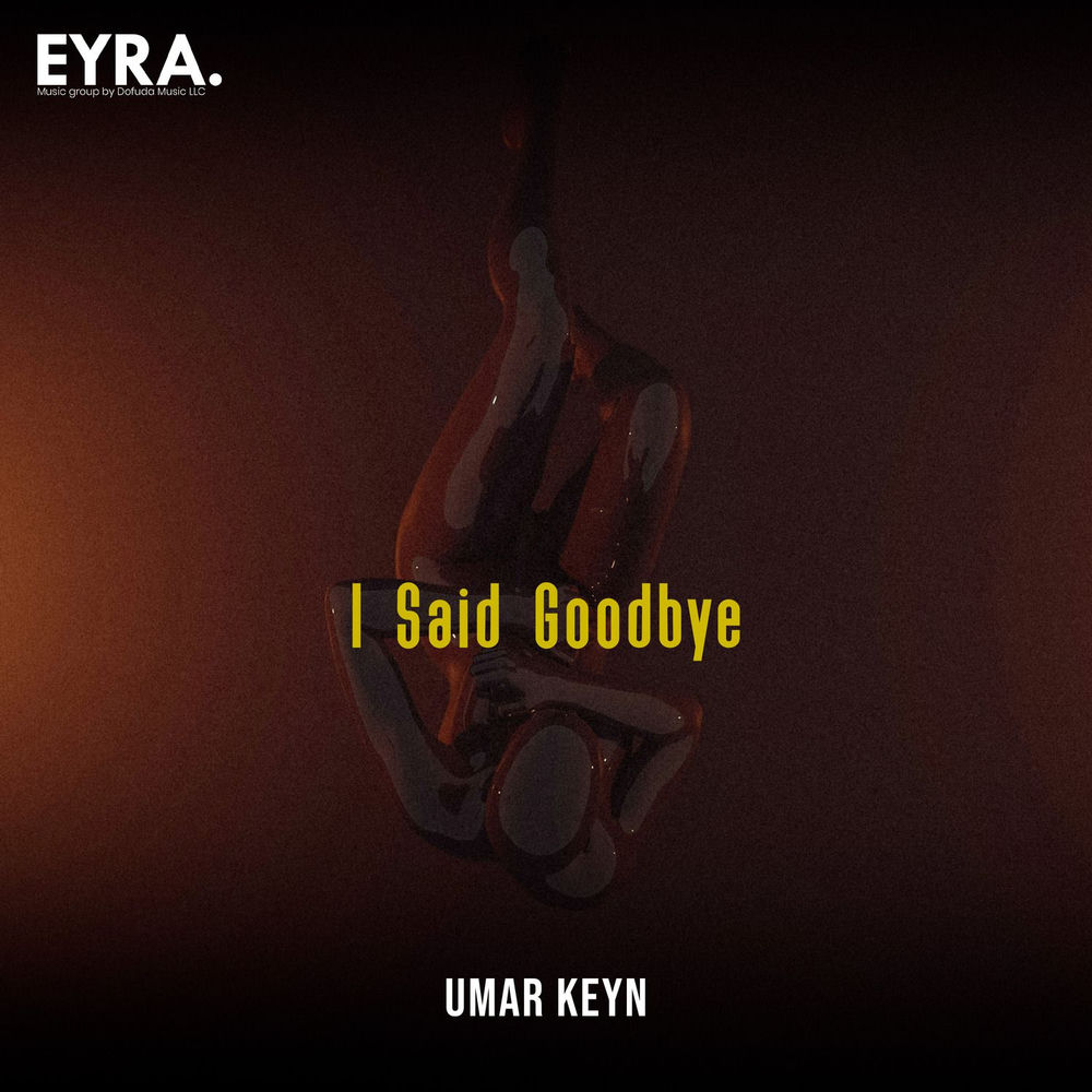 I Said Goodbye - Umar Keyn