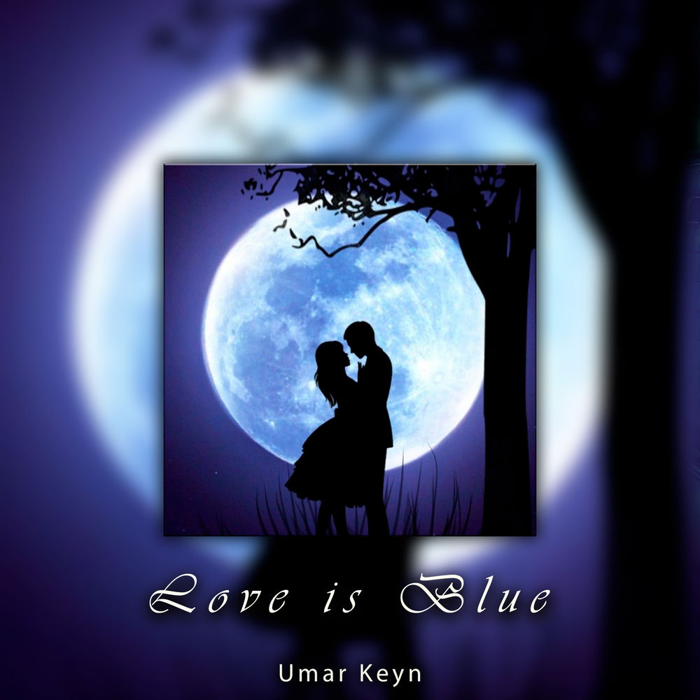 Love Is Blue - Umar Keyn
