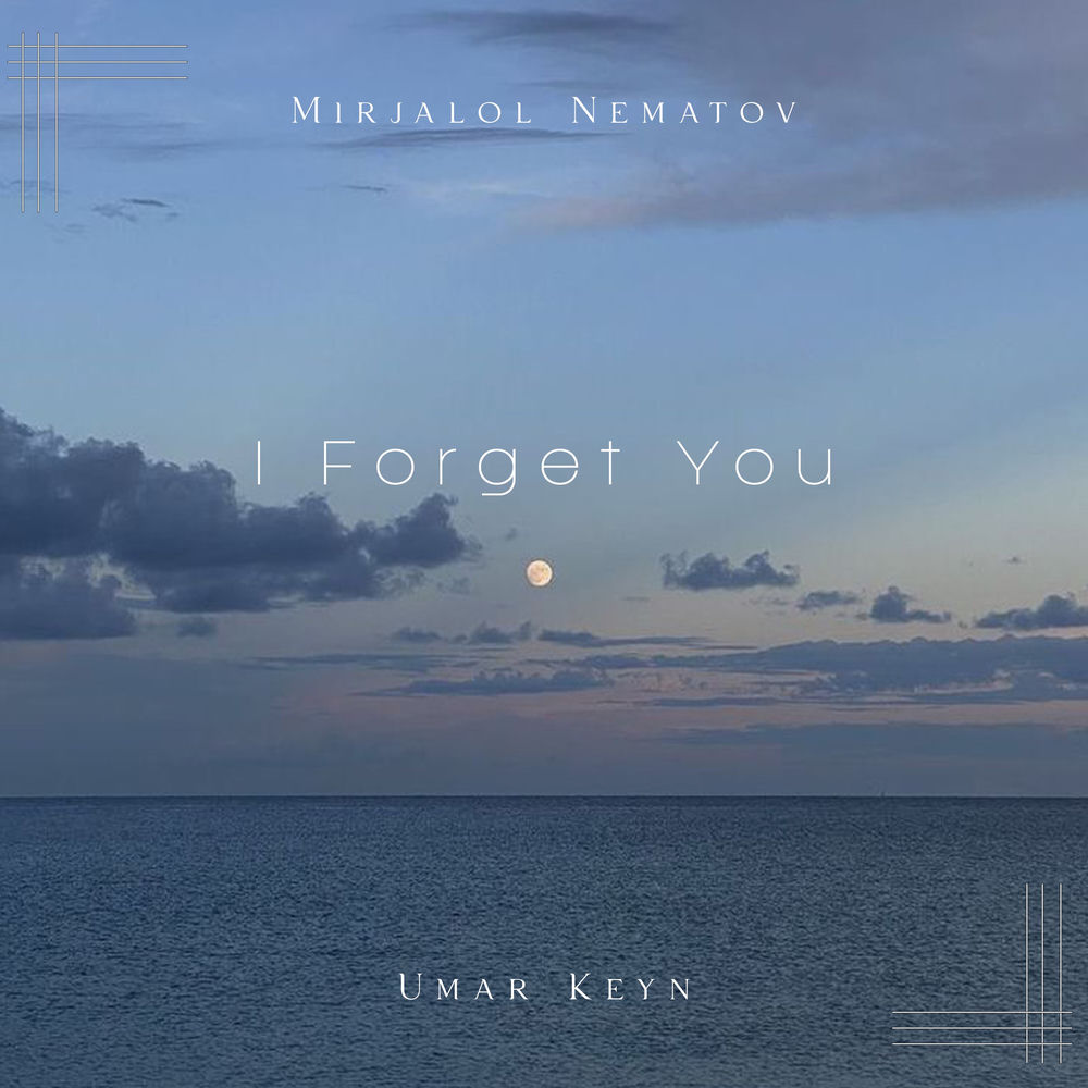 I Forget You - Umar Keyn & Mirjalol Nematov