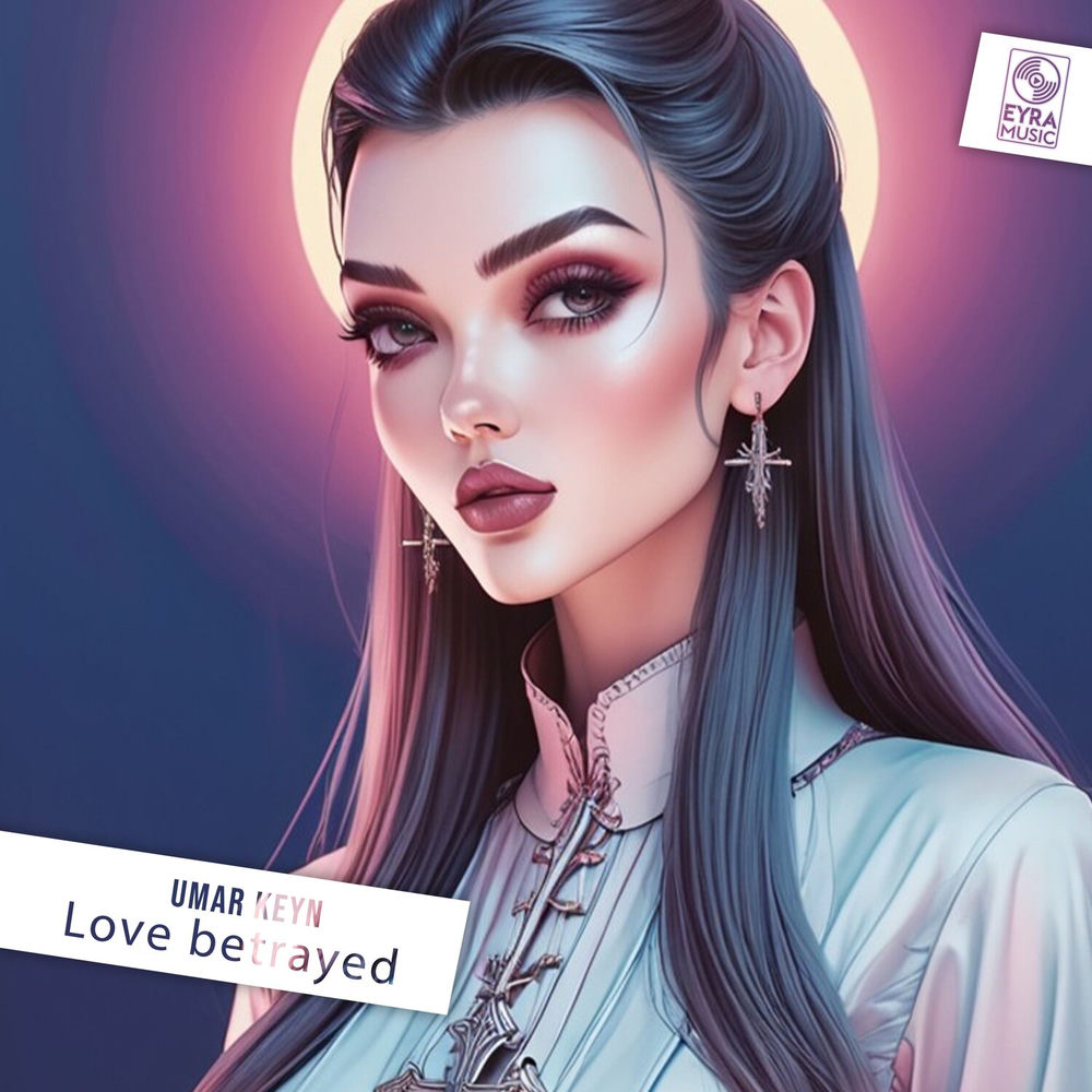 Love Betrayed - Umar Keyn & Sara Hadid