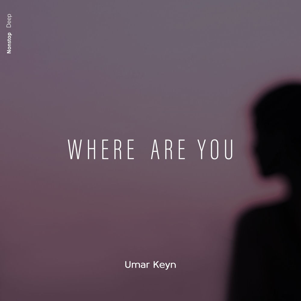 Where Are You - Umar Keyn