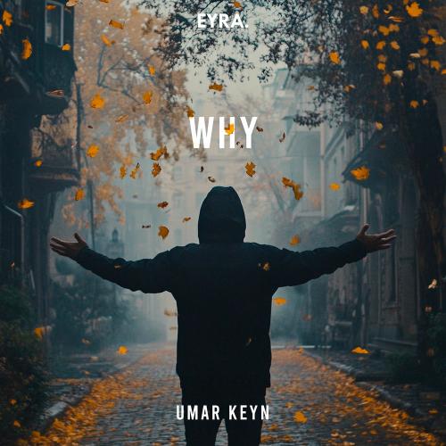 Umar Keyn - Why